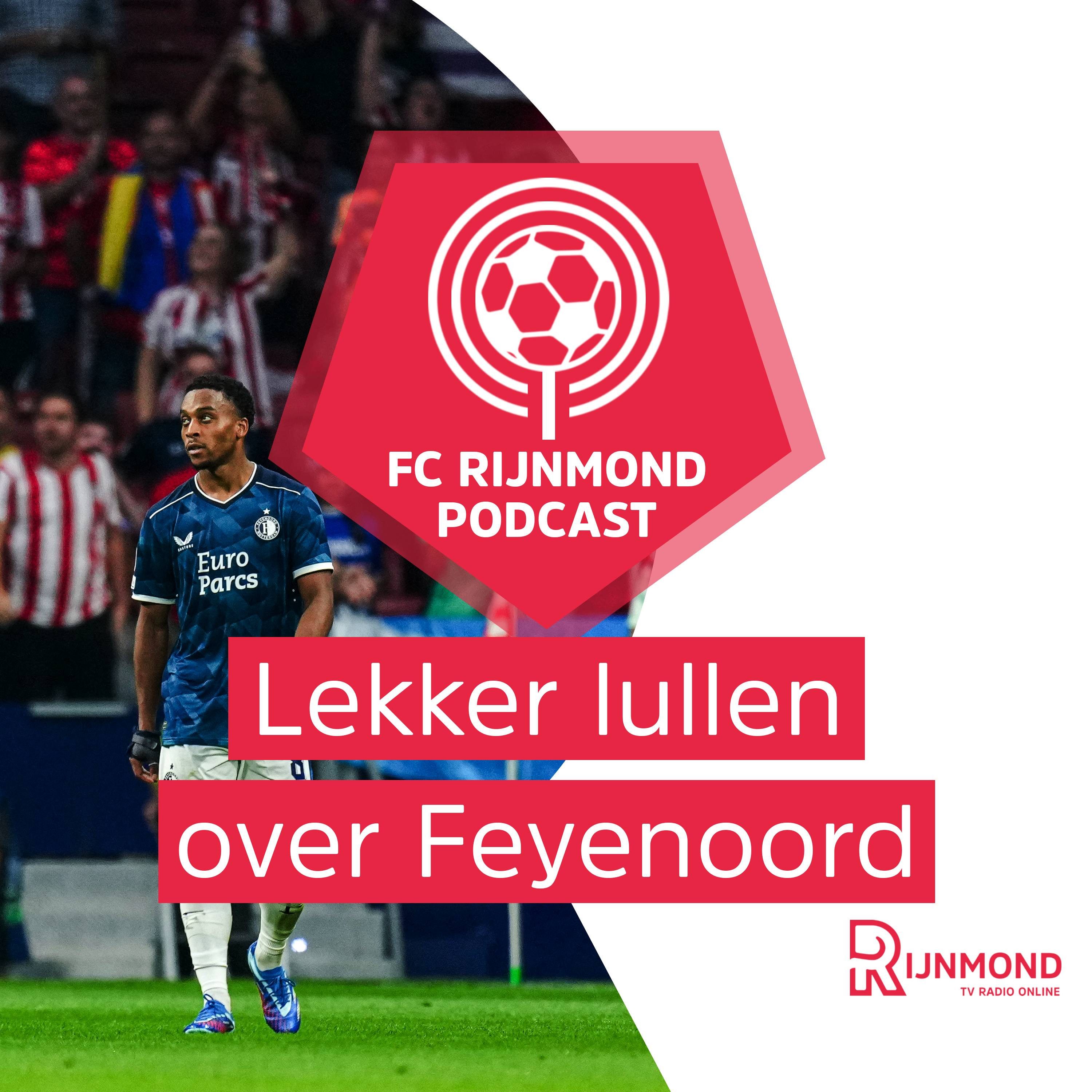 Podcast Feyenoord: 'Een resultaat had, naast het goede spel, een enorme boost gegeven' episode artwork