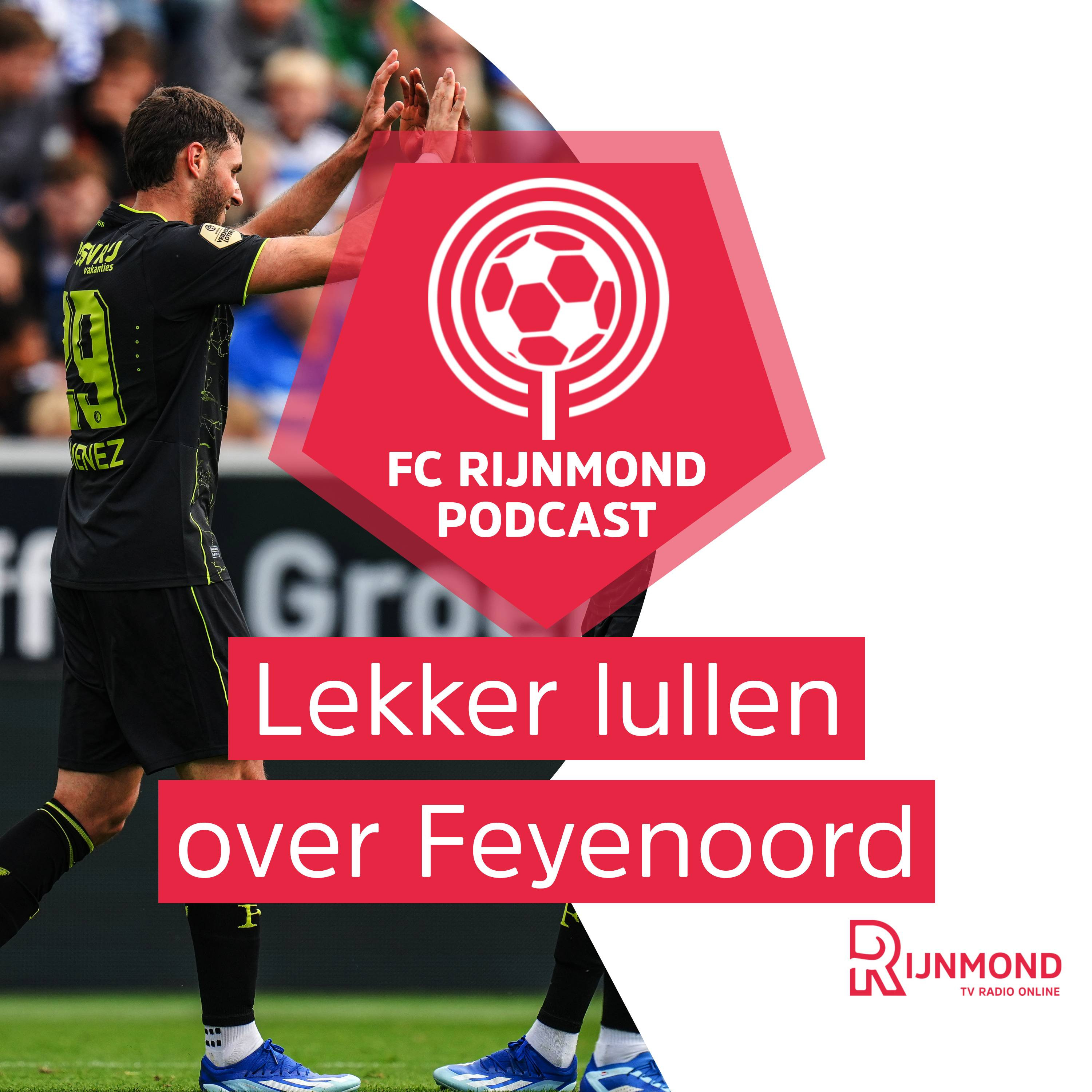 Podcast Feyenoord: 'Publiek accepteert wel dat er een keertje minder mooi gewonnen wordt'